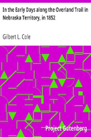 [Gutenberg 31384] • In the Early Days along the Overland Trail in Nebraska Territory, in 1852